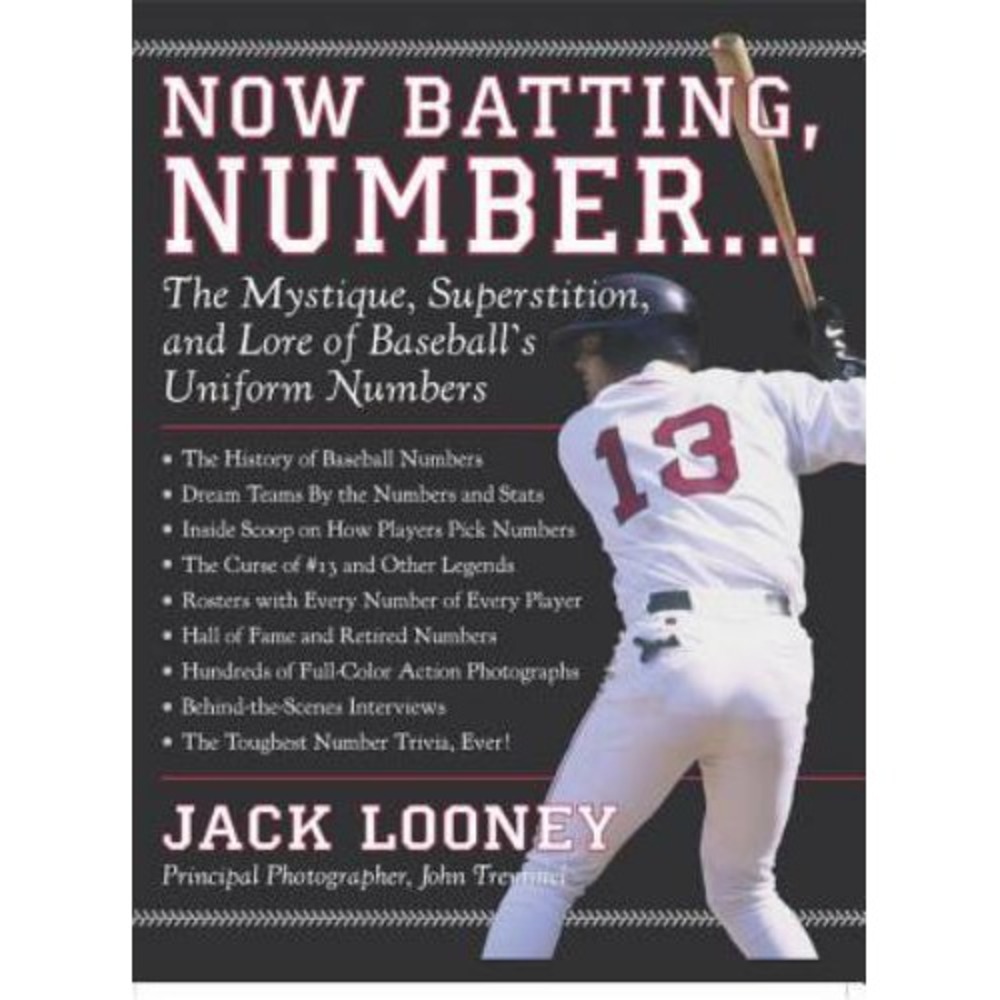 Now Batting, Number... : The Mystique, Superstition, and Lore of Baseball's...